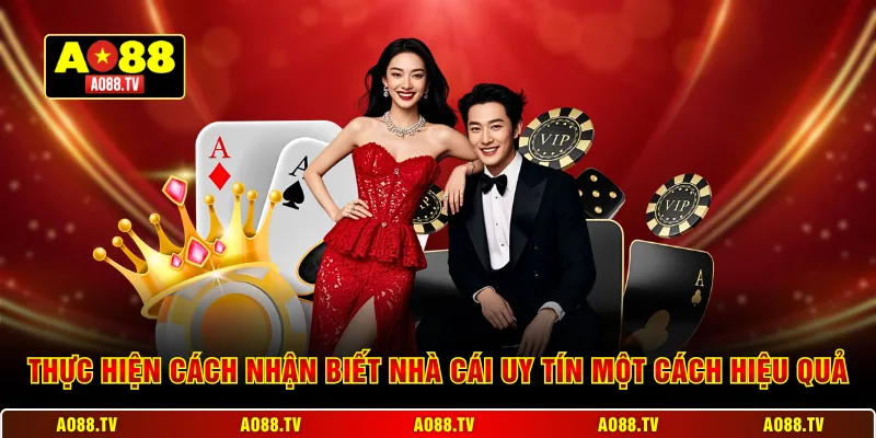 Thực hiện cách nhận biết nhà cái uy tín một cách hiệu quả